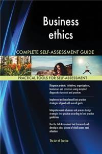 Business ethics Complete Self-Assessment Guide