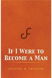 If I Were to Become a Man