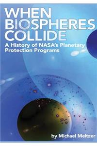 When Biospheres Collide