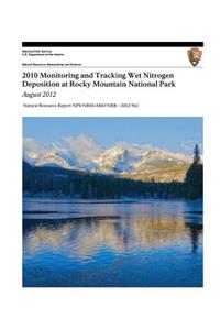 2010 Monitoring and Tracking Wet Nitrogen Deposition at Rocky Mountain National Park, August 2012