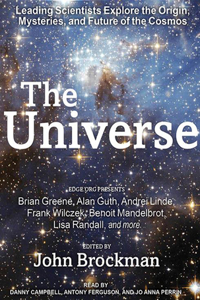 The Universe: Leading Scientists Explore the Origin, Mysteries, and Future of the Cosmos