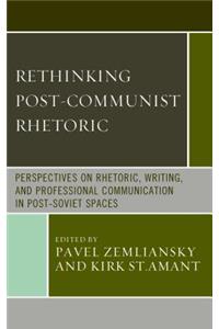 Rethinking Post-Communist Rhetoric