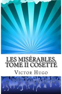 Les MisÃ©rables, Tome II Cosette