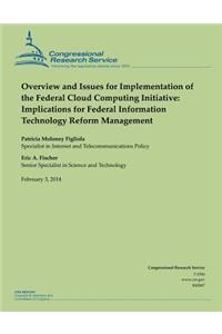 Overview and Issues for Implementation of the Federal Cloud Computing Initiative
