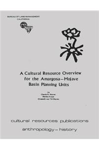 Cultural Resource Overview for the Amargosa-Mojave Basin Planning Units