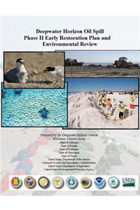 Deepwater Horizon Oil Spill Phase II Early Restoration Plan and Environmental Review