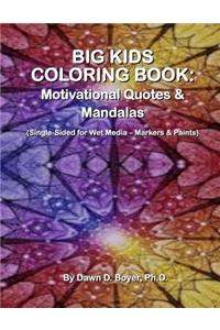 Big Kids Coloring Book: Motivational Quotes & Mandalas: (Single-Sided Pages for Wet Media - Markers & Paints)