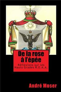 De la ROSE A l'EPEE