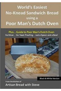 World's Easiest No-Knead Sandwich Bread using a Poor Man's Dutch Oven (Plus... Guide to Poor Man's Dutch Ovens) (B&W Version)