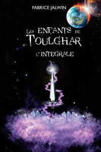 Les Enfants de Toulghar: L'Integrale