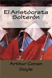 El Aristocrata Solteron