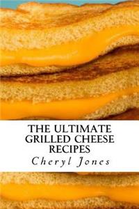 Ultimate Grilled Cheese Recipes