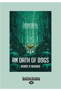 An Oath of Dogs (Large Print 16pt)