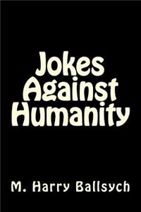 Jokes Against Humanity