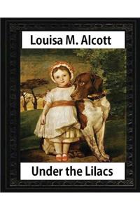 Under the Lilacs (1878), by Louisa M. Alcott children's novel - illustrated