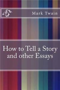 How to Tell a Story and Other Essays