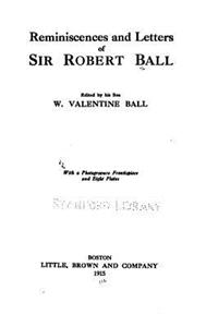 Reminiscences and Letters of Sir Robert Ball