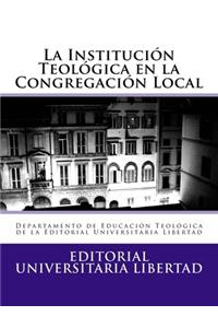Institucion Teologica en la Congregacion Local