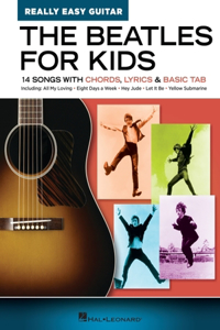 Beatles for Kids - Really Easy Guitar Series: 14 Songs with Chords, Lyrics & Basic Tab