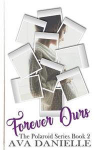 Forever Ours (The Polaroid Series) Book 2