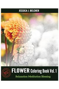 Flower Coloring Books Vol.1 for Relaxation Meditation Blessing