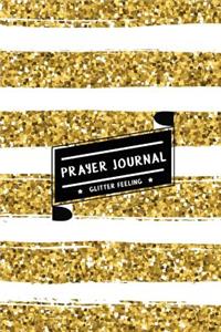 Prayer Journal: Peaceful & Healing Journal (100 Pages for 100 Days): The Happiness Comes to Us - Gold & White Shining Glitter