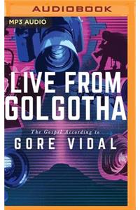 Live from Golgotha