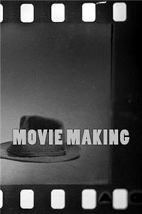 Movie Making: 150 lined pages