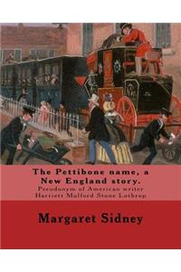 Pettibone name, a New England story. By