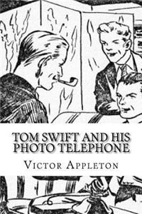 Tom Swift and His Photo Telephone