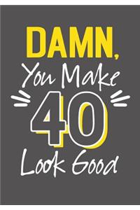 Damn, You Make 40 Look Good