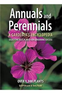 Annuals and Perennials: A Gardener's Encyclopedia