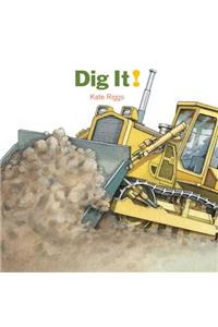 Dig It!