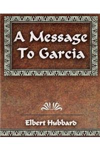 Message To Garcia and Other Essays
