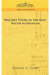 Walter's Tours in the East