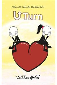 U- Turn: When Life Takes an Un-Expected...