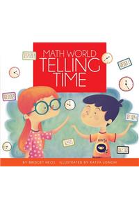 Telling Time / By Bridget Heos; Illustrated by Katya Longhi