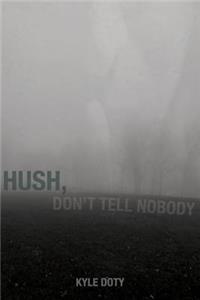 Hush, Don't Tell Nobody