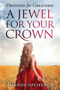 Jewel For Your Crown