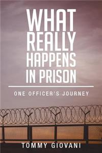 What Really Happens in Prison