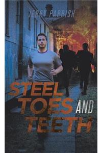 Steel Toes and Teeth