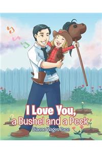 I Love You, a Bushel and a Peck