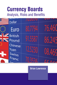 Currency Boards: Analysis, Risks and Benefits