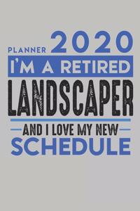 Weekly Planner 2020 - 2021 for retired LANDSCAPER