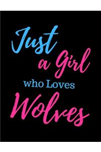 Just a Girl Who Loves Wolves
