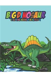 Big Dinosaur Coloring Books for Kids 2-4: Fantastic Dinosaur Coloring Kids Book with 50 Diplodocus, Tyrannosaurus, Apatosaurus, Mosasaur, Protoceratops, Brachiosaurus, Triceratops and More! 