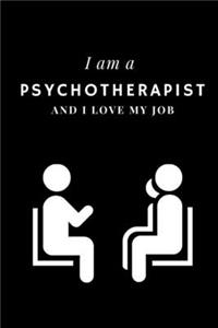 I am a Psychotherapist and I love my job Notebook For Psychotherapists