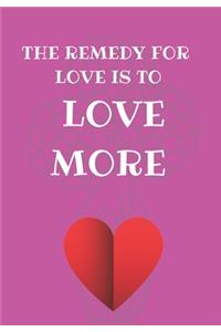 The Remedy for Love Is to Love More