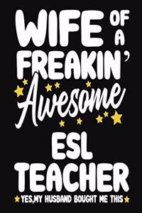 Wife of a Freakin' Awesome ESL Teacher yes, my husband bought me this