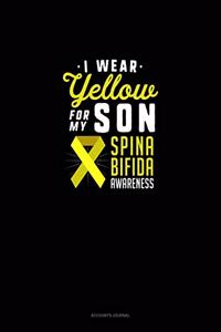 I Wear Yellow For My Son Spina Bifida Awareness